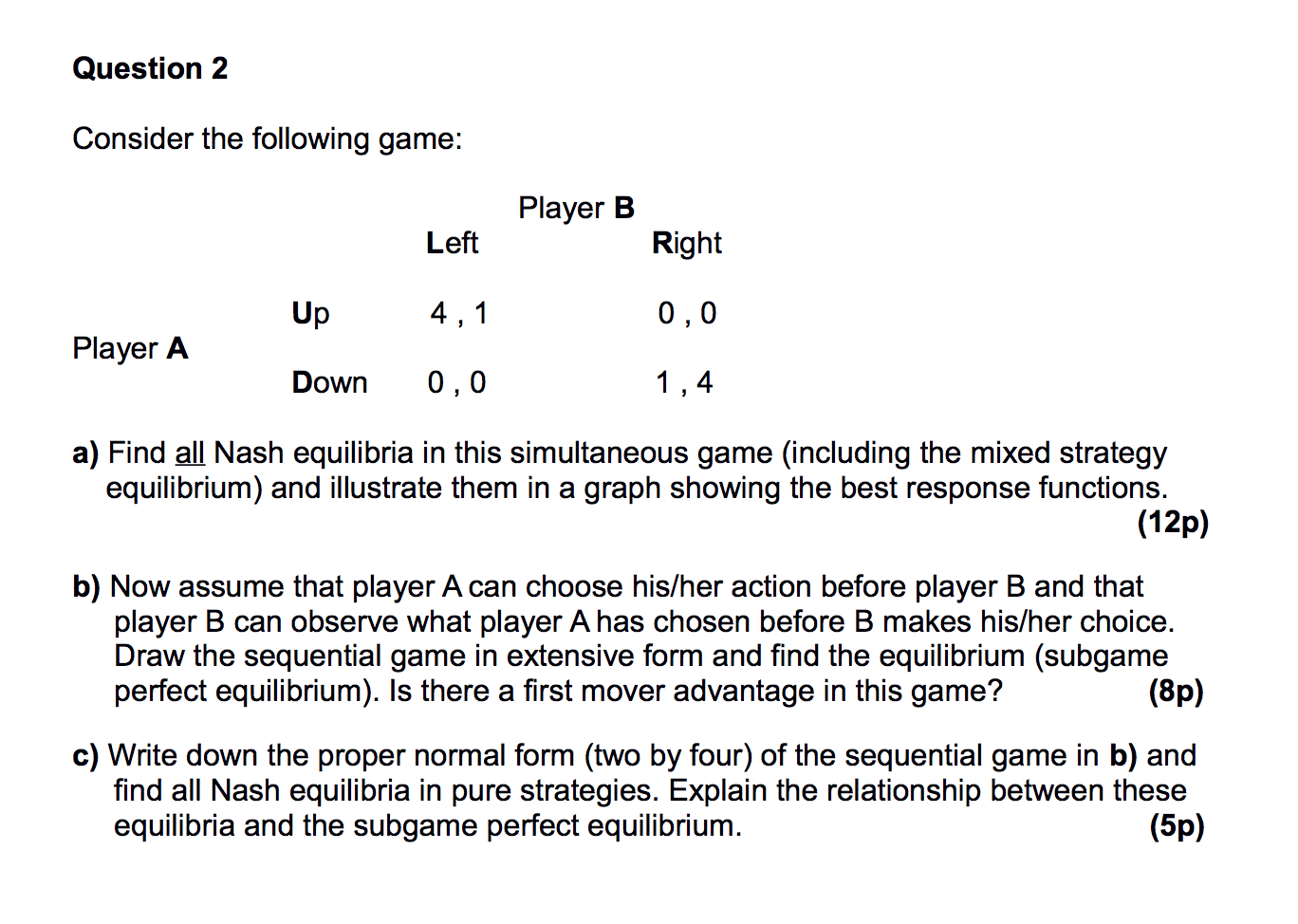 Question 2 Consider The Following Game: Player B Left | Chegg.com