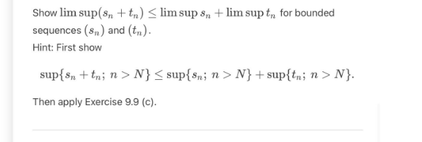 Solved Show limsup(sn+tn)≤limsupsn+limsuptn for bounded | Chegg.com