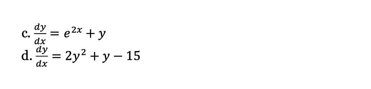 dy e2x + y C. = e dx dy dx a = 2y2 + y - 15