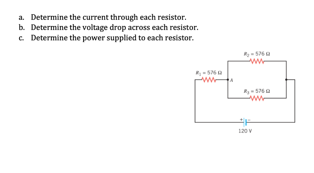 Solved A Determine The Current Through Each Resistor B 6068