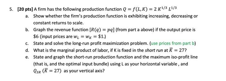 Solved 5. [20 pts] A firm has the following production | Chegg.com
