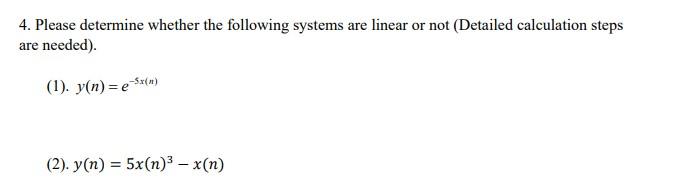 Solved 4. Please determine whether the following systems are | Chegg.com