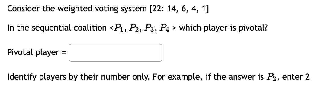 Solved Consider The Weighted Voting System [22:14,6,4,1] In | Chegg.com