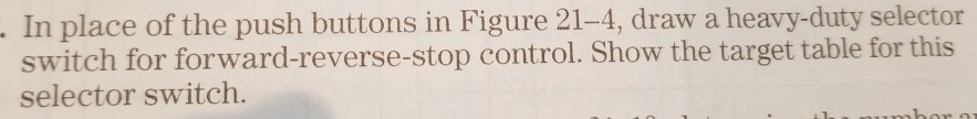 Solved In place of the push buttons in Figure 21-4, draw a | Chegg.com