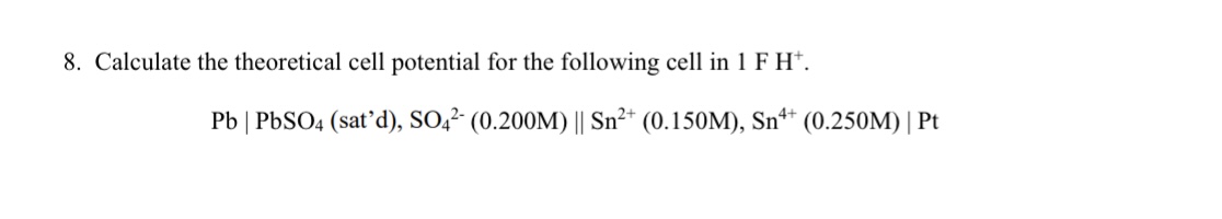 Solved 8. Calculate The Theoretical Cell Potential For The | Chegg.com