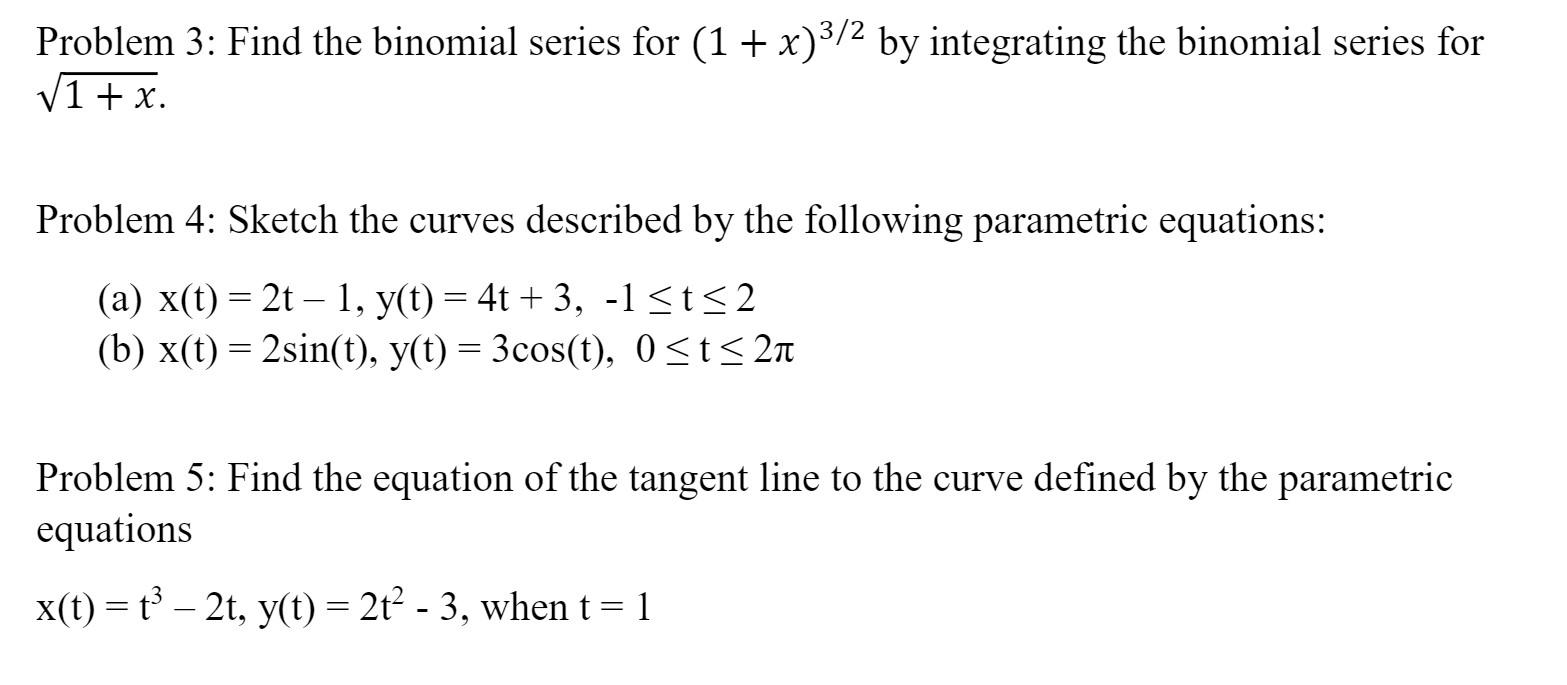 Solved Problem 3: Find the binomial series for (1 + x)3/2 by | Chegg.com