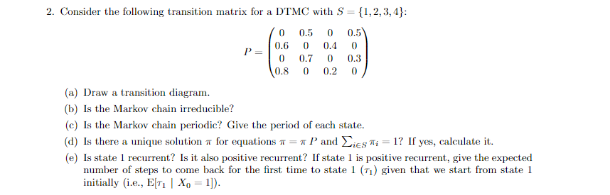 Solved 2. Consider the following transition matrix for a | Chegg.com