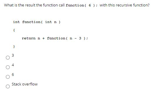 Solved What is the result the function call function( 6 ); | Chegg.com
