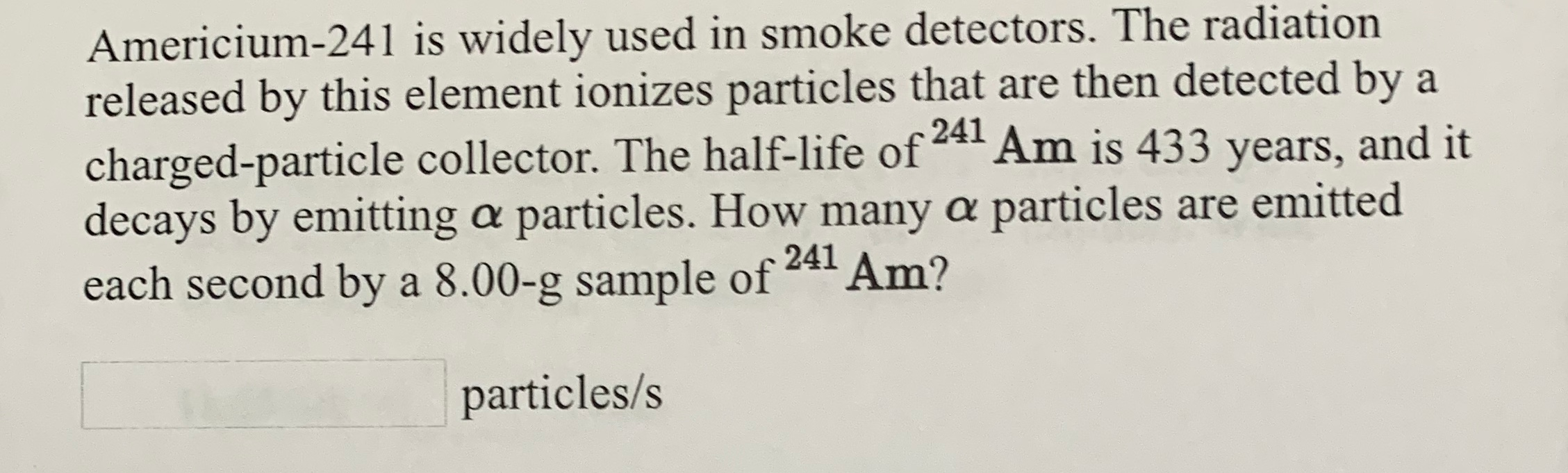 Solved Americium-241 Is Widely Used In Smoke Detectors. The | Chegg.com