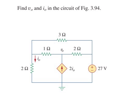 Solved Find v_o and i_o in the circuit of Fig. 3.94. | Chegg.com