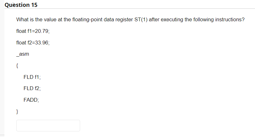 Solved Question 15 What Is The Value At The Floating-point | Chegg.com