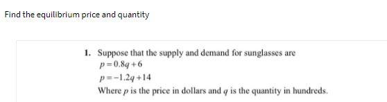 Solved Find the equilibrium price and quantity 1. Suppose | Chegg.com