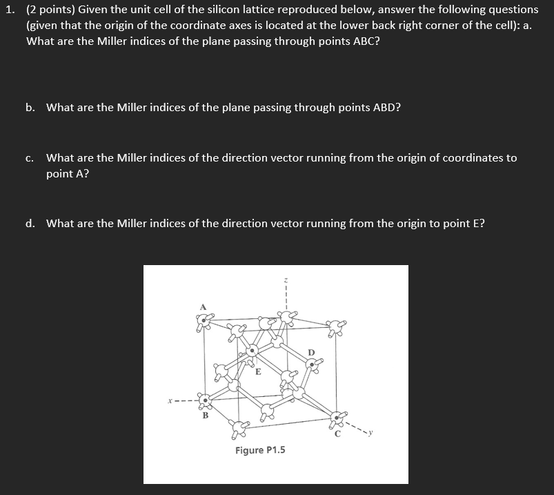 (2 points) Given the unit cell of the silicon lattice reproduced below, answer the following questions (given that the origin