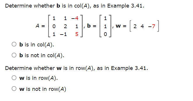 Solved Determine Whether B Is In Col(A), As In Example 3.41. | Chegg.com