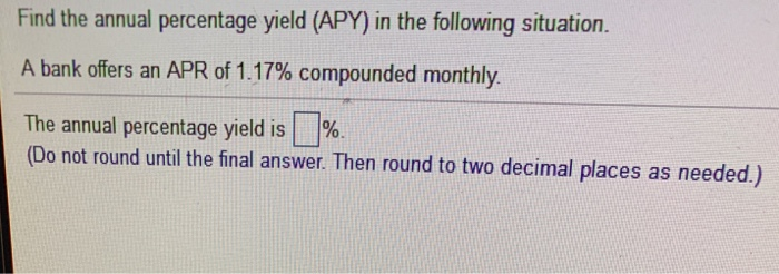 Solved Find the annual percentage yield (APY) in the | Chegg.com