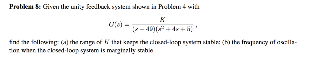 Solved Problem 8: Given the unity feedback system shown in | Chegg.com