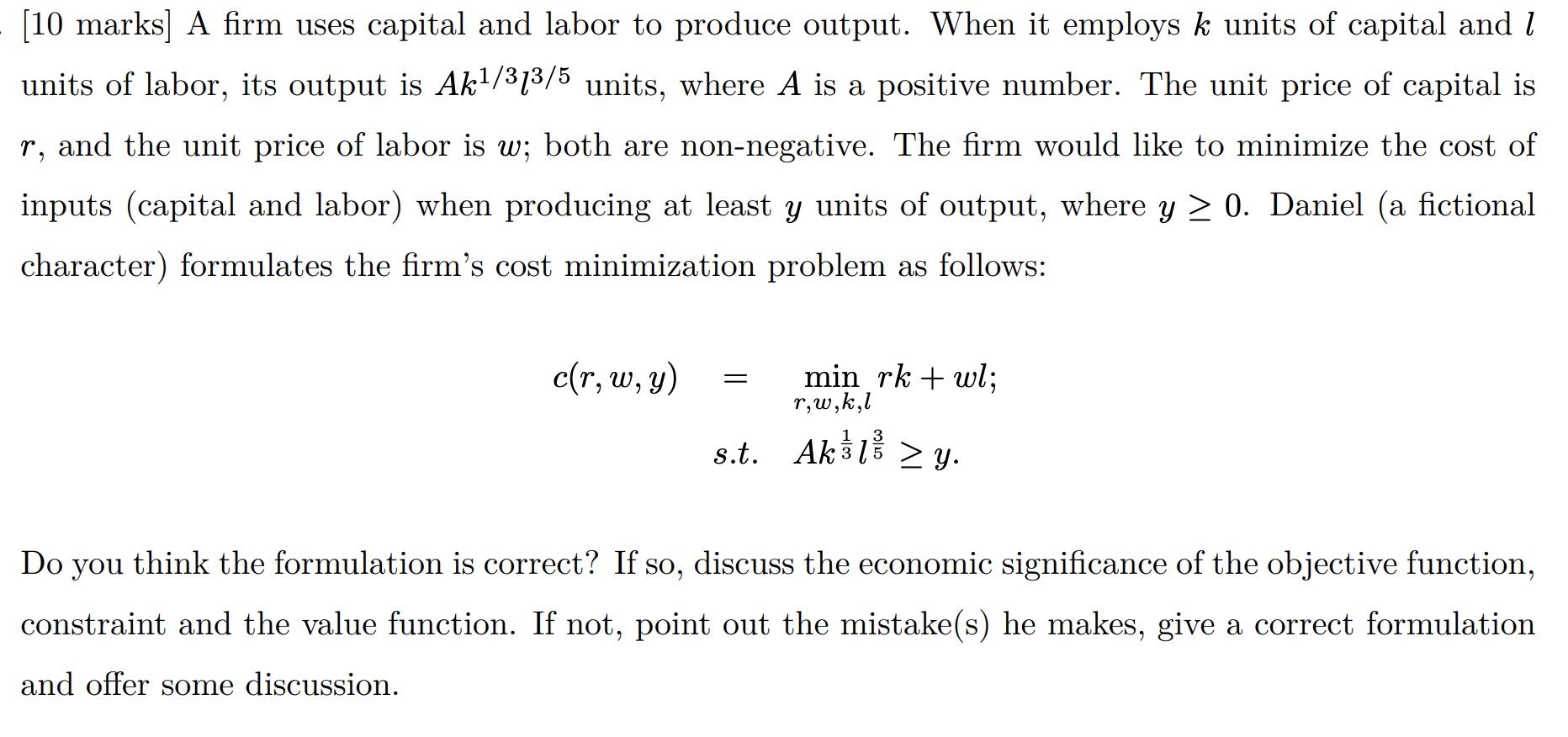 Solved [10 Marks] A Firm Uses Capital And Labor To Produce | Chegg.com