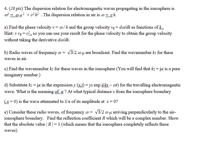 Solved 4. (20 pts) The dispersion relation for | Chegg.com
