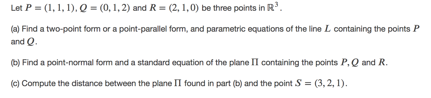 Solved Let P = (1, 1, 1), Q = (0,1,2) And R= (2, 1,0) Be | Chegg.com