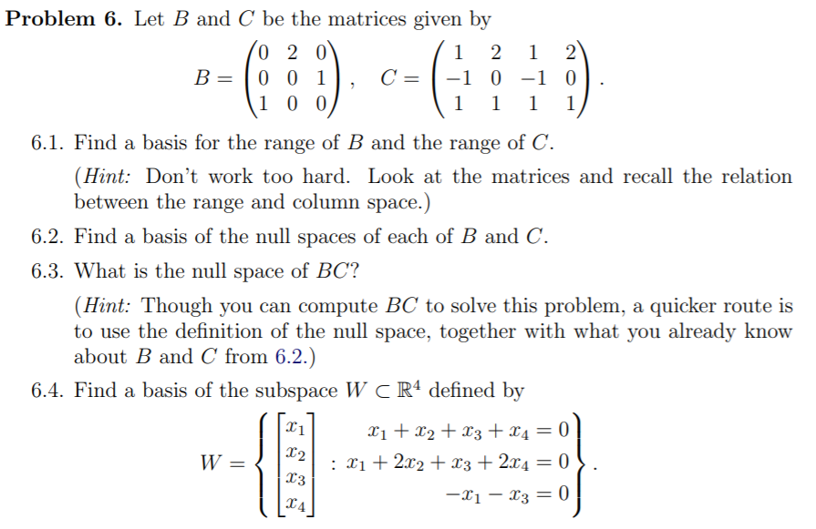 Solved Problem 6 Let B And C Be The Matrices Given By 0 Chegg Com