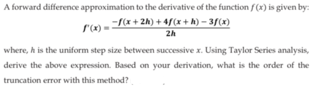Solved A forward difference approximation to the derivative | Chegg.com