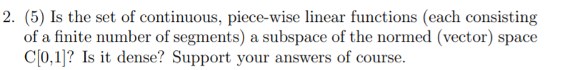 Solved 2. (5) Is the set of continuous, piece-wise linear | Chegg.com