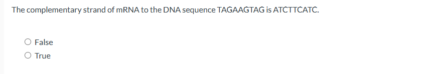 Solved The complementary strand of mRNA to the DNA sequence | Chegg.com