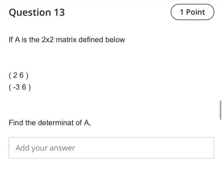 Solved Question 13 1 Point If A is the 2x2 matrix defined | Chegg.com