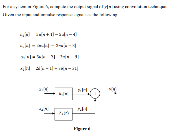 Solved For a system in Figure 6, compute the output signal | Chegg.com