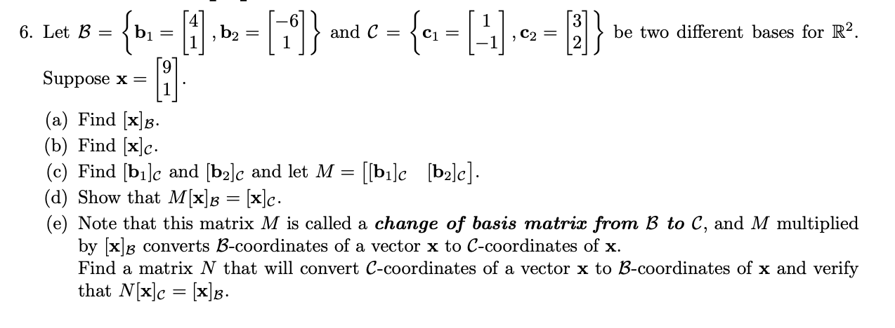 Solved 6. Let B = bi ,b2 (19} and C = = {0,1 = (-1),e= (]} | Chegg.com