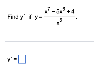 \( y=\frac{x^{7}-5 x^{6}+4}{x^{5}} \)