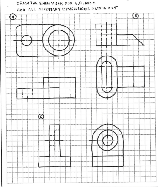 Solved DRAW THE GIVEN VIEWS FOR A,B,AND C. ADD ALL NECESSARY | Chegg.com