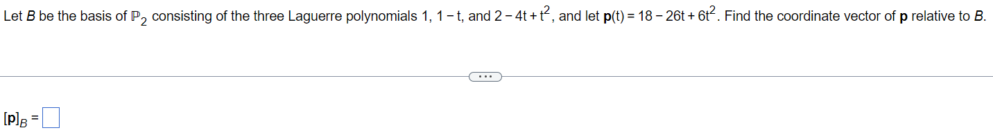 Solved Let B Be The Basis Of P, Consisting Of The Three | Chegg.com