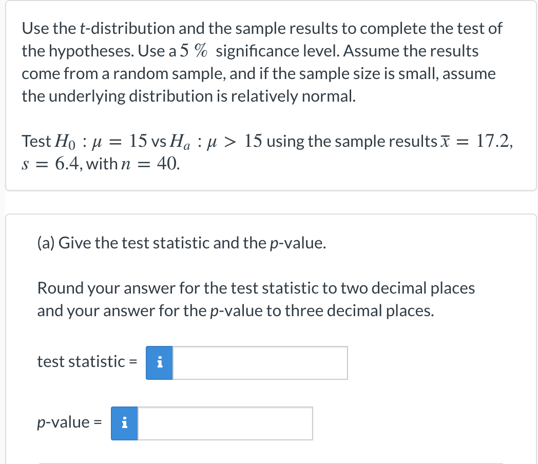 use the t distribution and the sample results