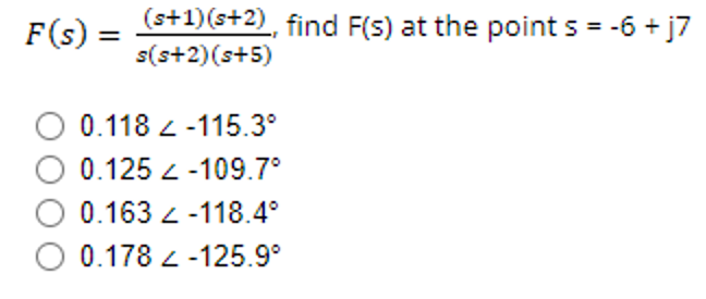 Solved F(s)=s(s+2)(s+5)(s+1)(s+2), find F(s) at the point | Chegg.com