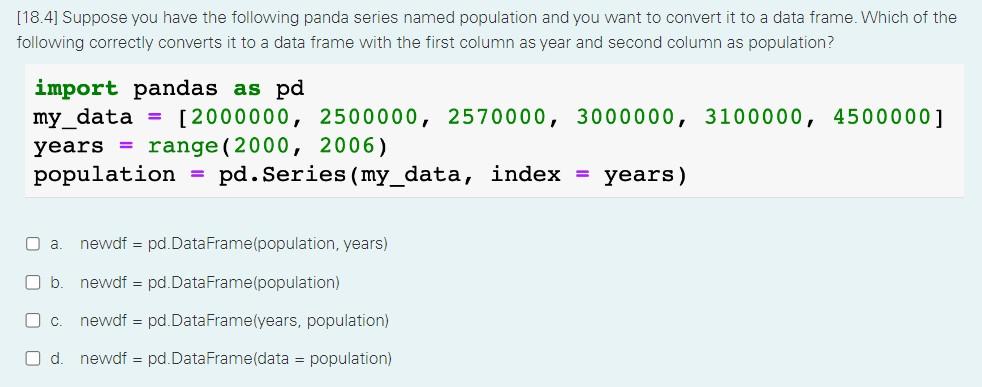 Solved [18.4] Suppose you have the following panda series | Chegg.com