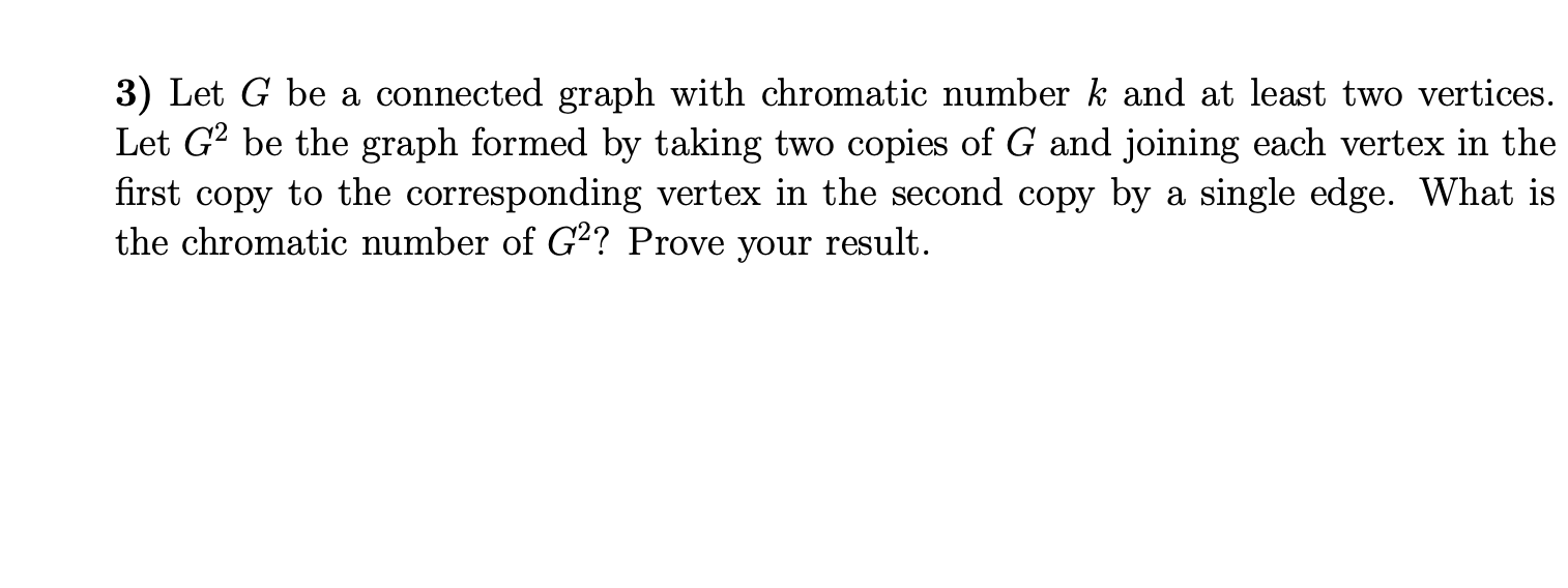 Solved 3) Let G be a connected graph with chromatic number k | Chegg.com