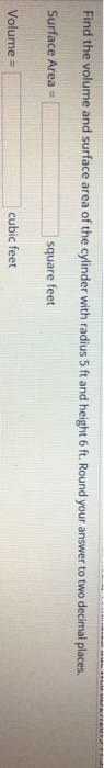 Solved Find the volume and surface area of the cylinder with | Chegg.com