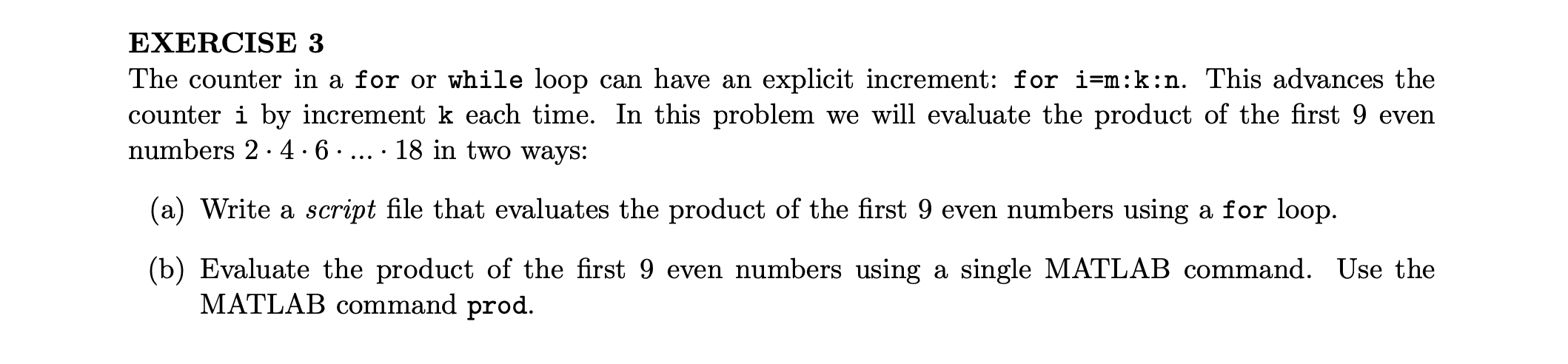 Solved EXERCISE 3 The counter in a for or while loop can | Chegg.com