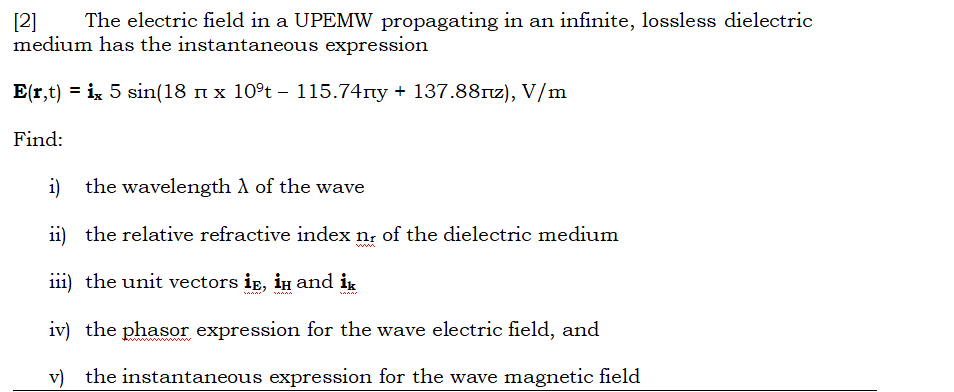 Solved [2] The electric field in a UPEMW propagating in an | Chegg.com