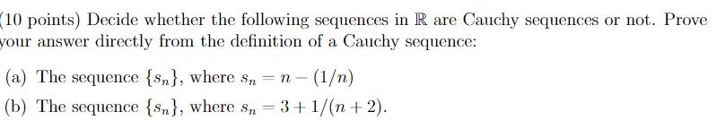 Solved (10 Points) Decide Whether The Following Sequences In | Chegg.com