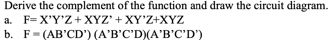 Solved Derive the complement of the function and draw the | Chegg.com