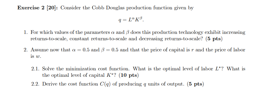 Solved Exercise 2 [20]: Consider the Cobb Douglas production | Chegg.com