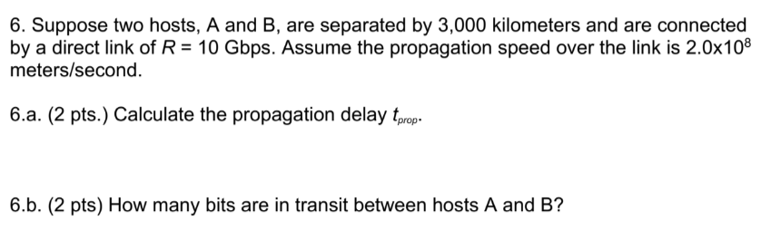 Solved 6. Suppose Two Hosts, A And B, Are Separated By 3,000 | Chegg.com