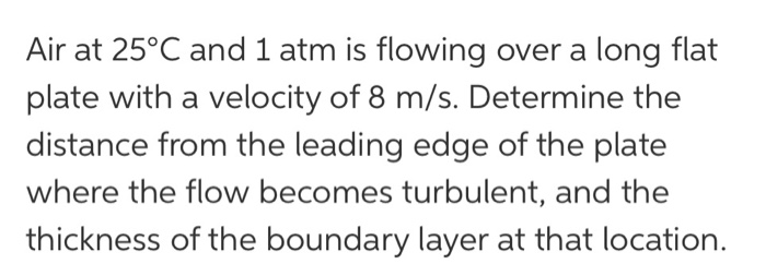 Solved Air at 25°C and 1 atm is flowing over a long flat | Chegg.com