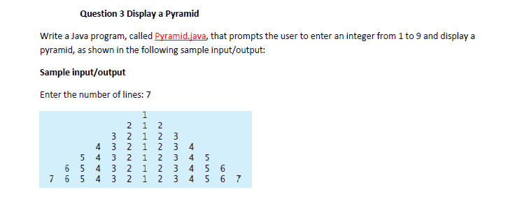 Solved Question 3 Display A Pyramid Write A Java Program Chegg Com