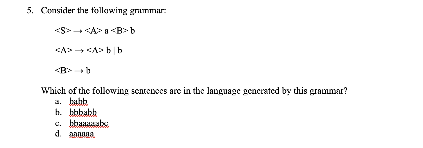 Solved 5. Consider The Following Grammar: → A B | Chegg.com