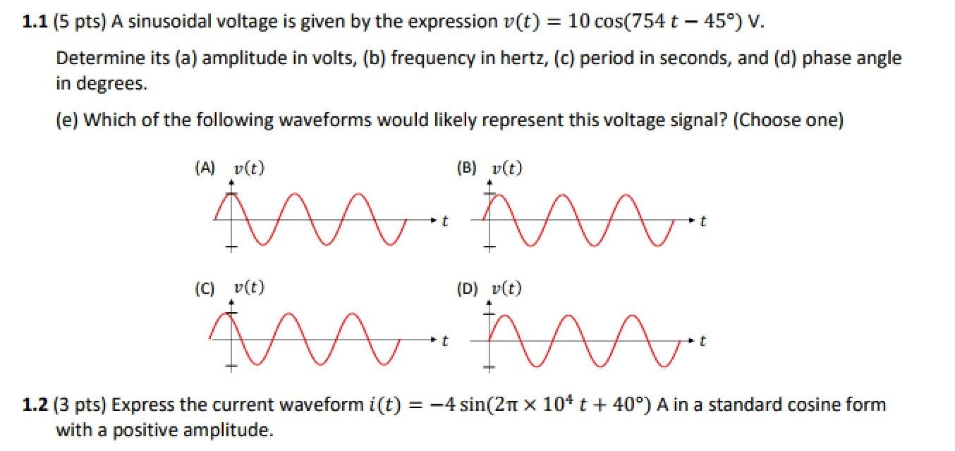 Solved 1.1 (5 pts) A sinusoidal voltage is given by the | Chegg.com