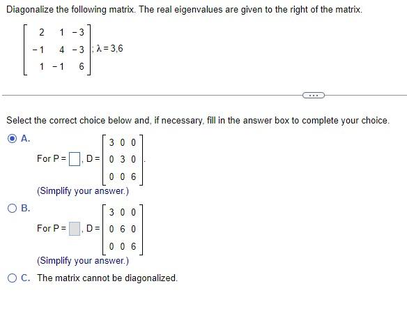 Solved Diagonalize the following matrix. The real | Chegg.com
