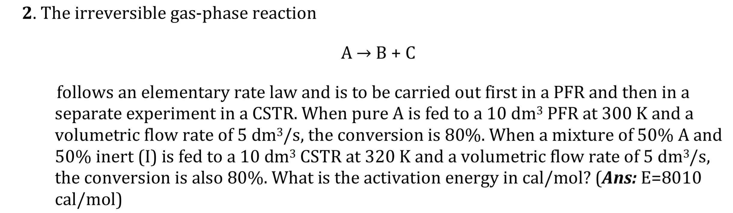 Solved 2. The Irreversible Gas-phase Reaction A + B + C | Chegg.com